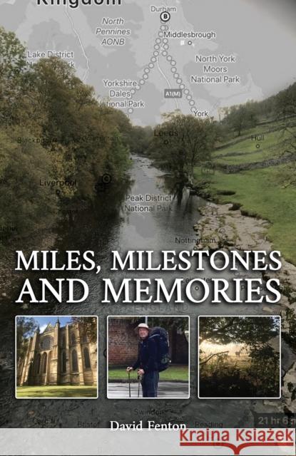 Miles, Milestones and Memories David Fenton 9781398471320