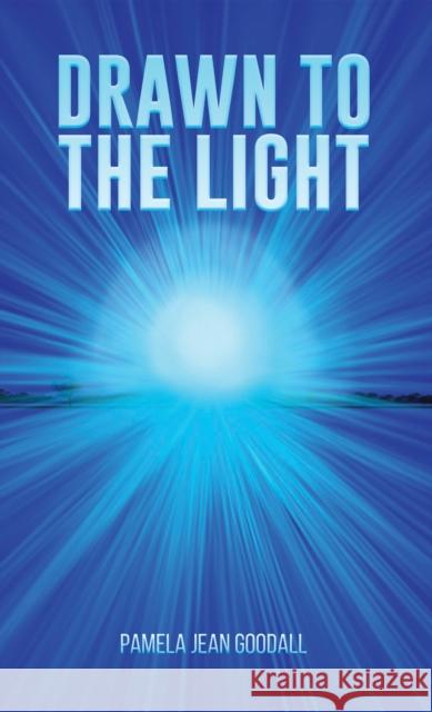 Drawn to the Light Pamela Jean Goodall 9781398472020 Austin Macauley Publishers