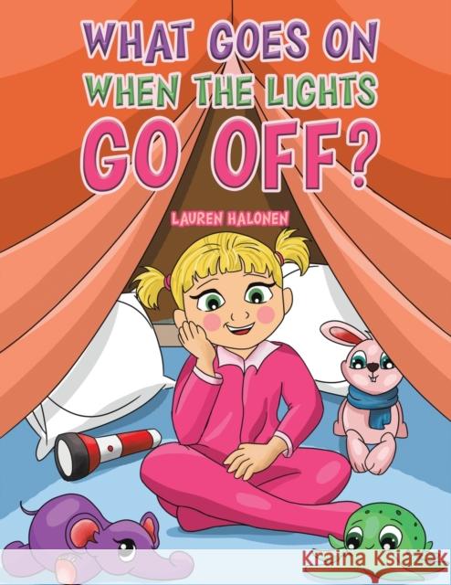 What Goes On When the Lights Go Off? Lauren Halonen 9781398472150