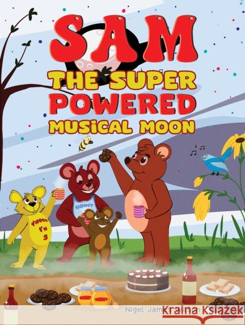 Sam the Super Powered Musical Moon Nigel James Wilson 9781398472624