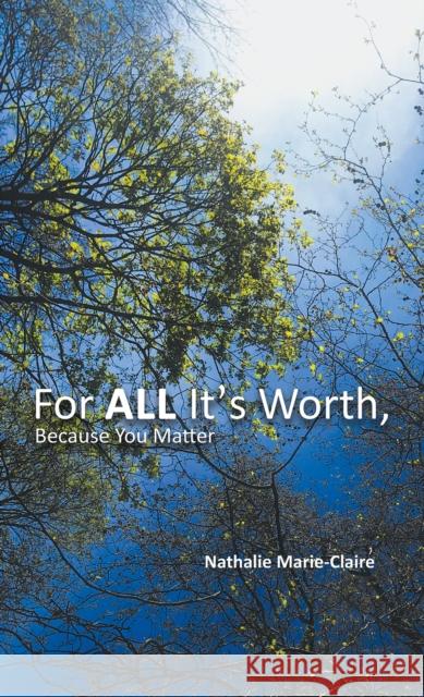 For ALL It's Worth, Because You Matter Nathalie Marie-Claire 9781398473799