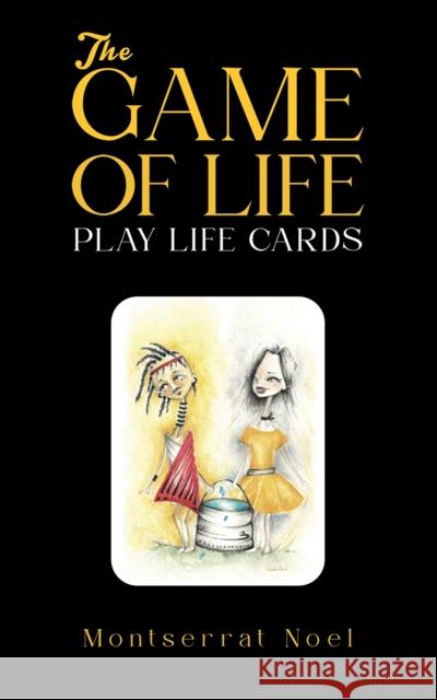 The Game of Life – Play Life Cards Montserrat Noel 9781398474253