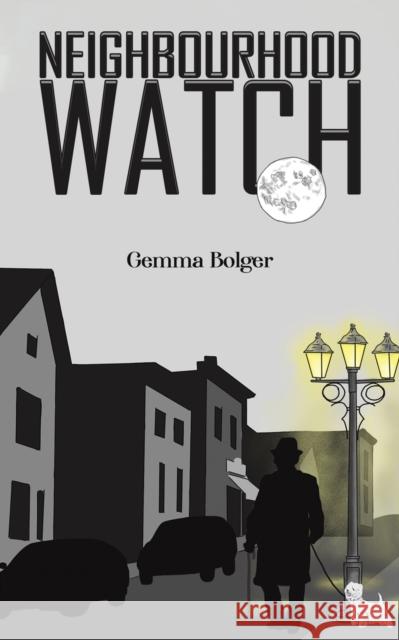 Neighbourhood Watch Gemma Bolger 9781398474635