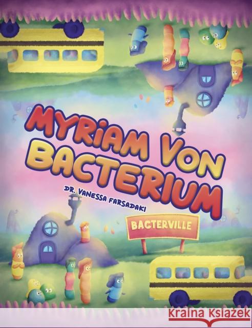 Myriam Von Bacterium Vanessa Farsadaki 9781398475571 Austin Macauley Publishers