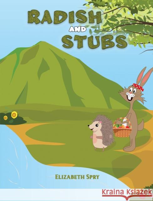 Radish and Stubs Elizabeth Spry 9781398477582 Austin Macauley Publishers