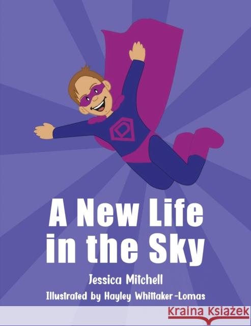 A New Life in the Sky Jessica Mitchell Hayley Whittaker-Lomas 9781398478510