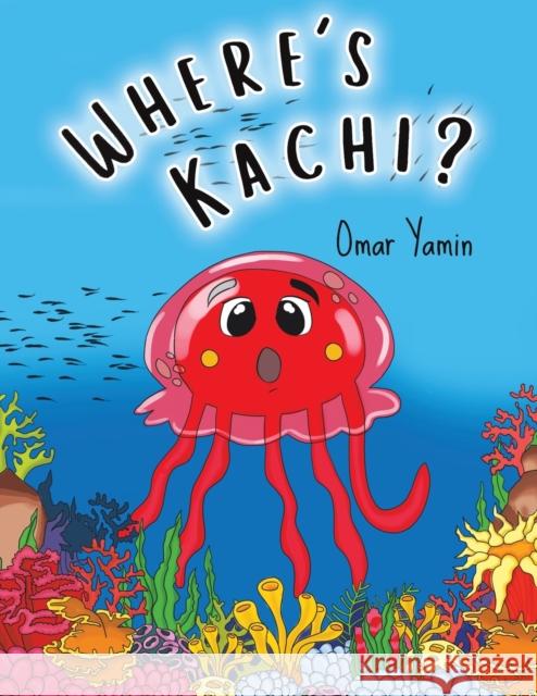 Where's Kachi? Omar Yamin 9781398478862