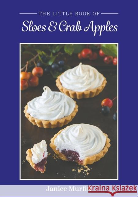 The Little Book of Sloes and Crab Apples Janice Murfitt 9781398479265 Austin Macauley