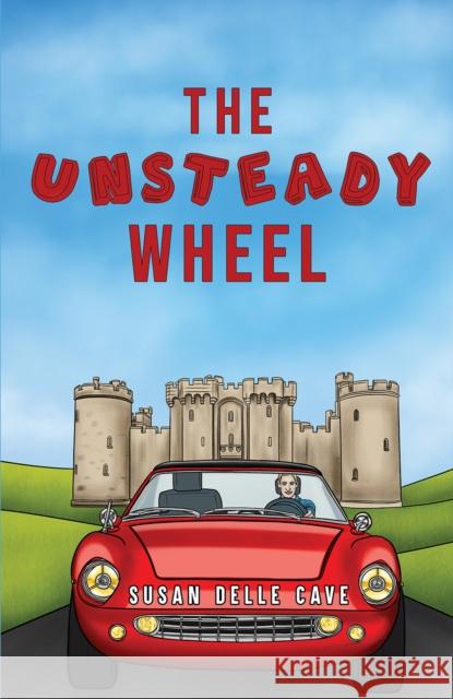 The Unsteady Wheel Susan Delle Cave 9781398479906