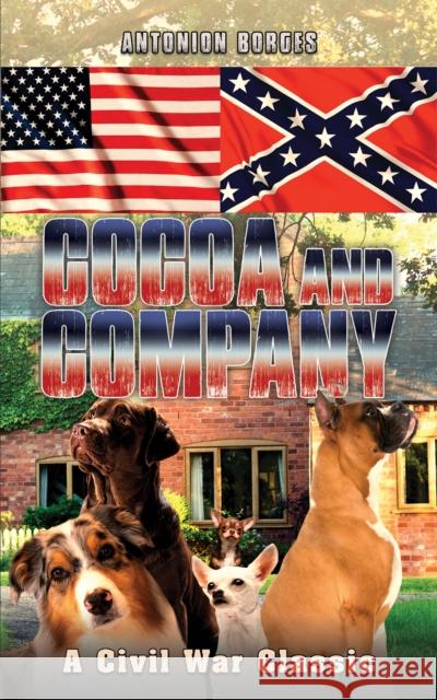 Cocoa and Company: A Civil War Classic Antonion Borges 9781398480681 Austin Macauley Publishers