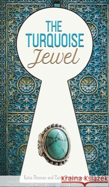 The Turquoise Jewel Katia Oteman, Cairo Rampersaud 9781398480827