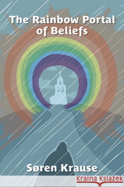 The Rainbow Portal of Beliefs S?ren Krause 9781398481015