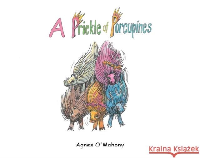 A Prickle of Porcupines Agnes O'Mahony 9781398481640