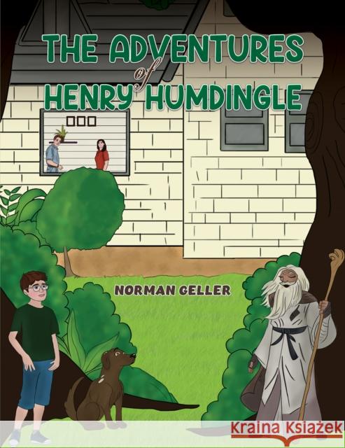 The Adventures of Henry Humdingle Norman Geller 9781398481756