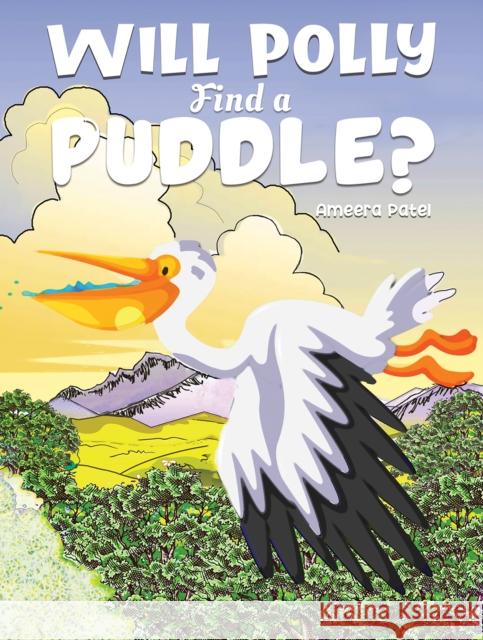 Will Polly Find a Puddle? Ameera Patel 9781398483224 Austin Macauley