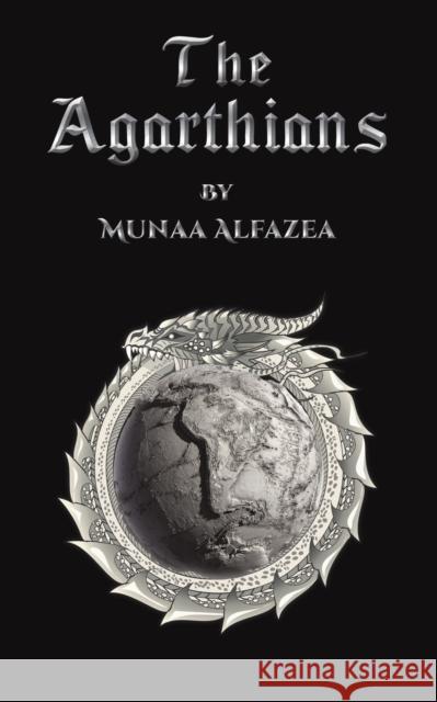 The Agarthians Munaa Alfazea 9781398485778 Austin Macauley Publishers