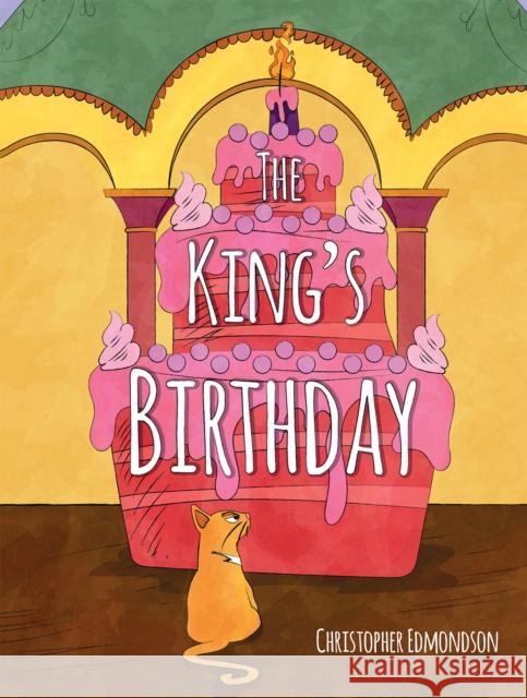 The King's Birthday Christopher Edmondson 9781398485891