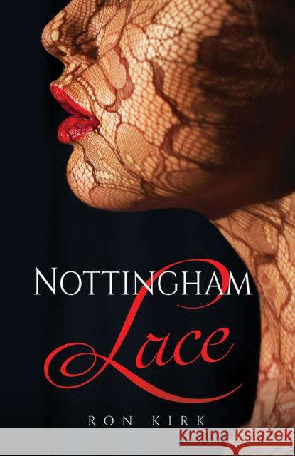 Nottingham Lace Ron Kirk 9781398487963 Austin Macauley Publishers