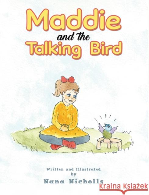 Maddie and the Talking Bird Nana Nicholls 9781398488182