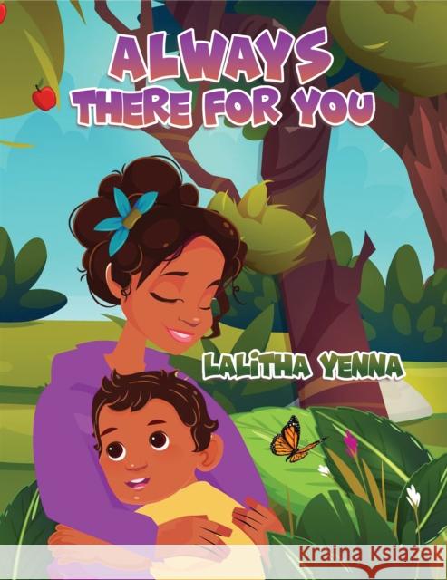Always There for You Lalitha Yenna 9781398490314 Austin Macauley Publishers