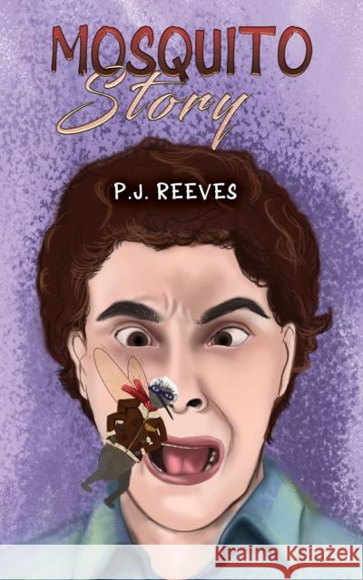 Mosquito Story P.J. Reeves 9781398490642