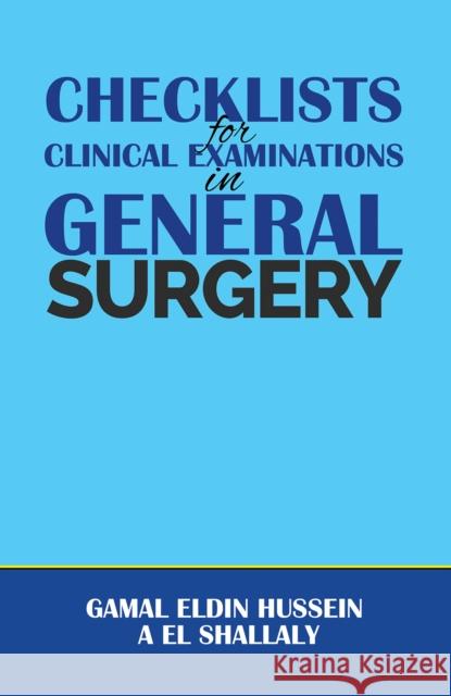 Checklists for Clinical Examinations in General Surgery Gamal Eldin Hussein a. E 9781398490833 Austin Macauley