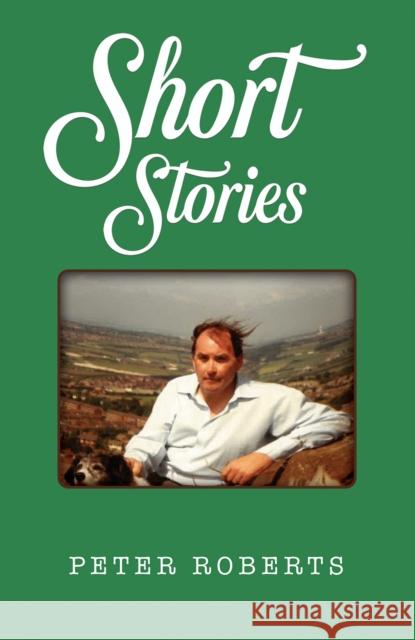Short Stories Peter Roberts 9781398491861