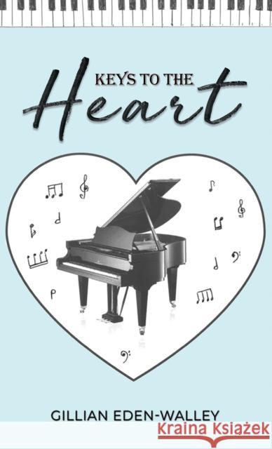 Keys to the Heart Gillian Eden-Walley 9781398492851 Austin Macauley Publishers