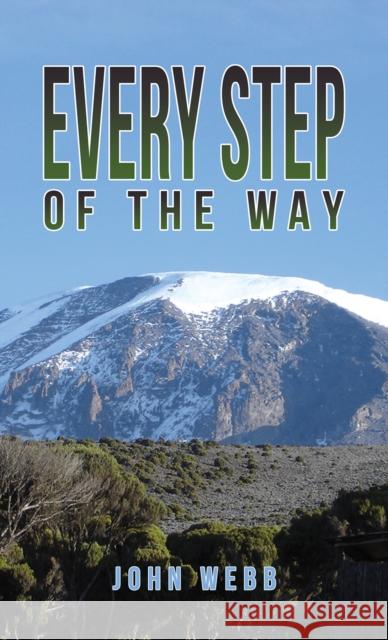 Every Step of the Way John Webb 9781398493674 Austin Macauley