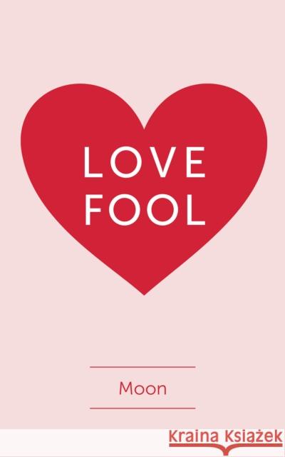 Love Fool Moon 9781398493803