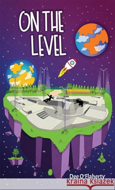 On the Level Dee O'Flaherty 9781398494329 Austin Macauley Publishers