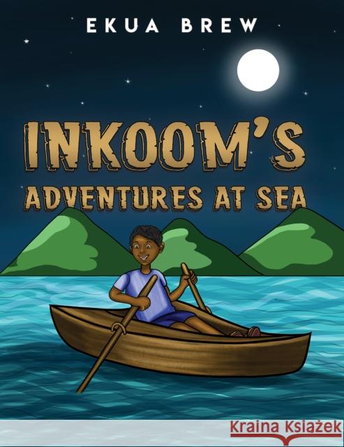 Inkoom's Adventures at Sea Ekua Brew 9781398494435