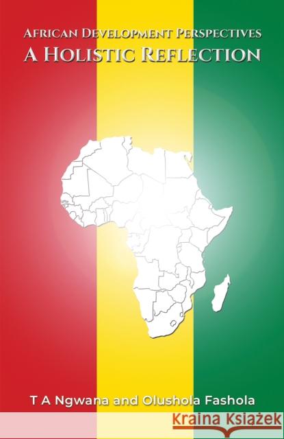 African Development Perspectives: A Holistic Reflection Olushola Fashola 9781398494558 Austin Macauley Publishers