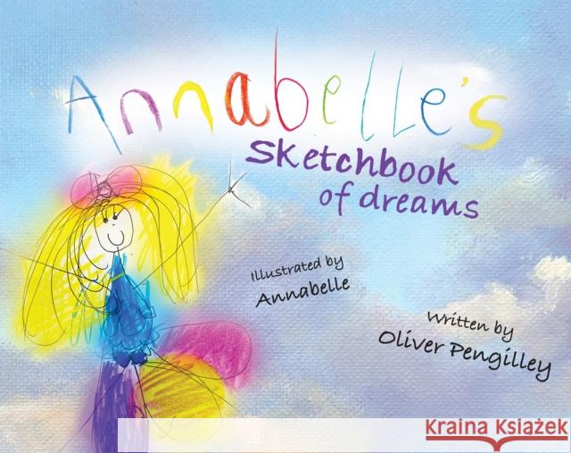 Annabelle's Sketchbook of Dreams Oliver Pengilley 9781398495593