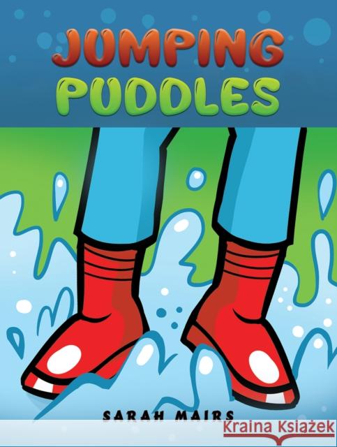 Jumping Puddles Sarah Mairs 9781398495999 Austin Macauley Publishers