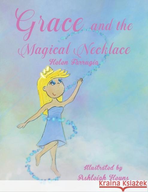 Grace and the Magical Necklace Helen Farrugia Ashleigh Heyns 9781398498495 Austin Macauley Publishers