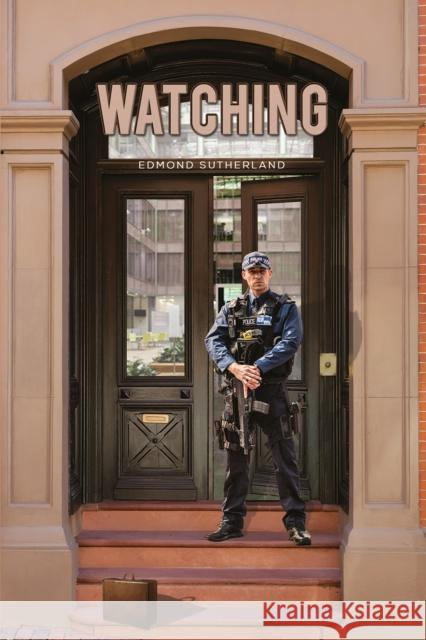 Watching Edmond Sutherland 9781398499850 Austin Macauley Publishers