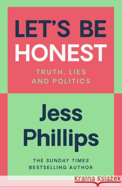 Let's Be Honest Jess Phillips 9781398500938
