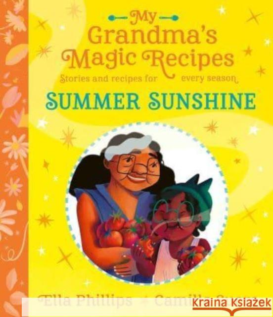 My Grandma's Magic Recipes: Summer Sunshine Ella Phillips 9781398503090