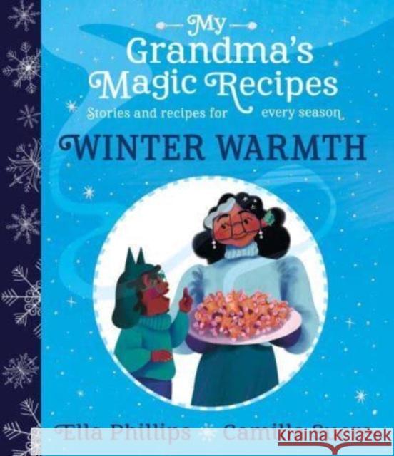 My Grandma's Magic Recipes: Winter Warmth Ella Phillips 9781398503144