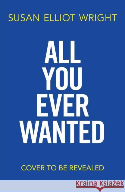 All You Ever Wanted Susan Elliot Wright 9781398503304