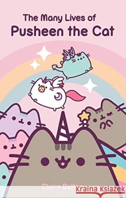 The Many Lives Of Pusheen the Cat Claire Belton 9781398506473