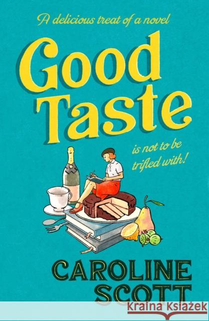 Good Taste Caroline Scott 9781398508217 Simon & Schuster Ltd