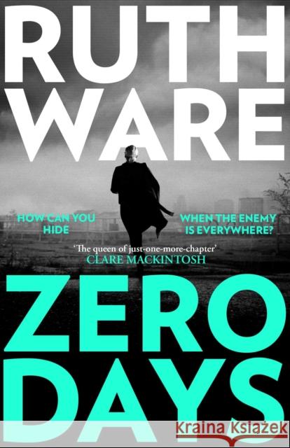 Zero Days: The deadly cat-and-mouse thriller from the international bestselling author Ruth Ware 9781398508392