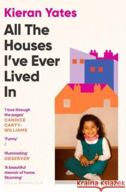 All The Houses I've Ever Lived In: Finding Home in a System that Fails Us Kieran Yates 9781398509856 Simon & Schuster Ltd