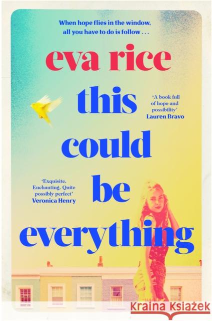 This Could be Everything: the feelgood new novel from the author of The Lost Art of Keeping Secrets Eva Rice 9781398510166