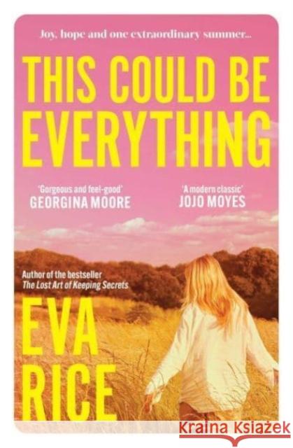 This Could be Everything: 'Exquisite. Enchanting. Quite possibly perfect. The next One Day/Me Before You' VERONICA HENRY Eva Rice 9781398510197