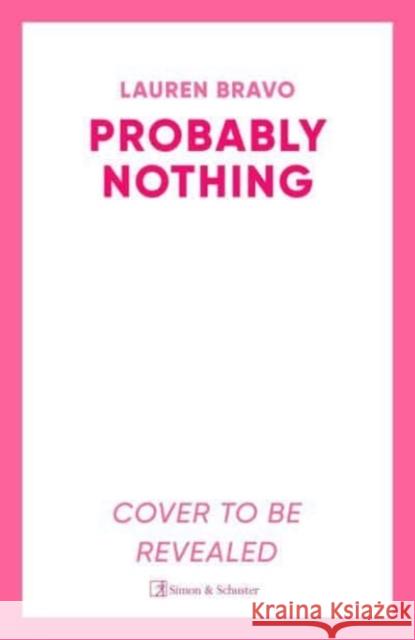 Probably Nothing: A irresistibly witty and hilarious novel for summer 2024 Lauren Bravo 9781398510692