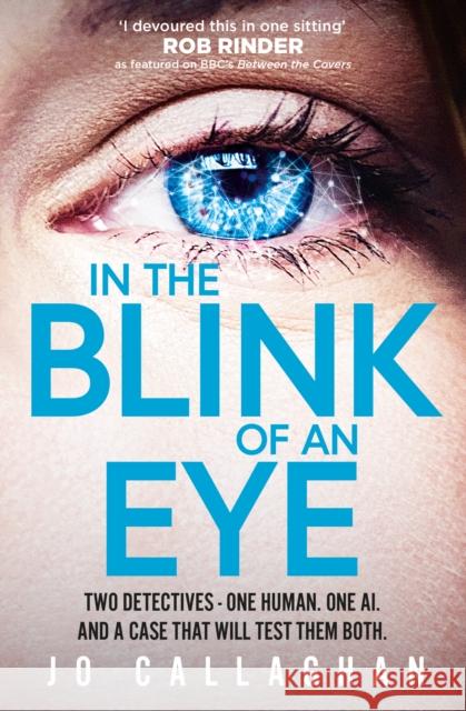In The Blink of An Eye: The Sunday Times bestseller and a  BBC Between the Covers Book Club Pick Jo Callaghan 9781398511194 SIMON & SCHUSTER