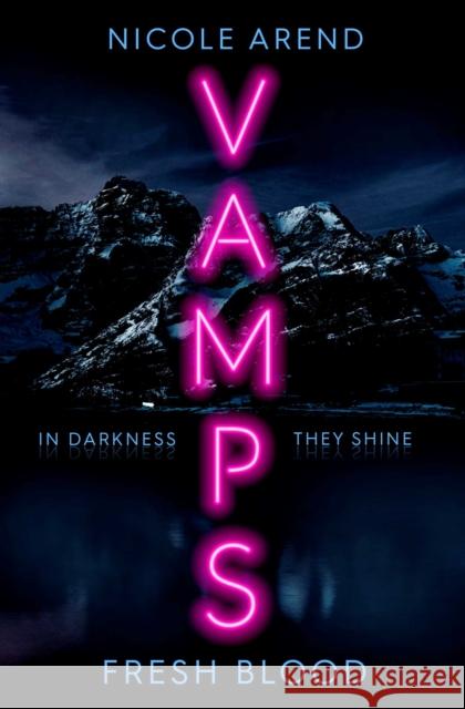 Vamps: Fresh Blood Arend, Nicole 9781398511774